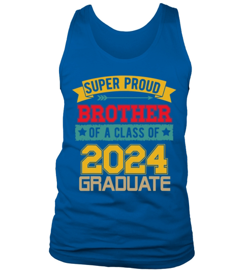 Super Proud Brother Of A Class Of 2024 Graduate Tank Top Unisex