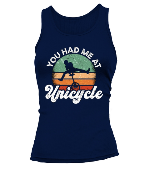 Unicycle You Had Me At Retro Unicycling Unicyclist Tank top Woman