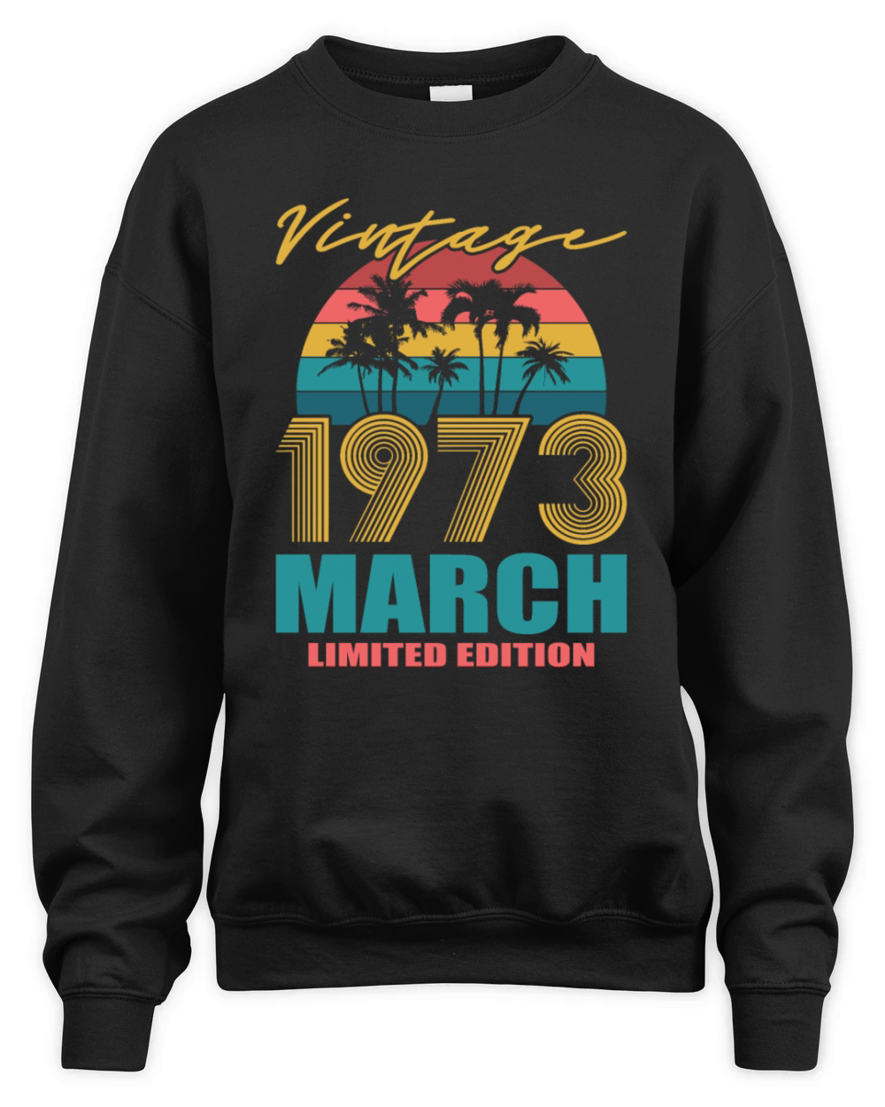 50th birthday march 1973 vintage 1973 Unisex Premium Crewneck Sweatshirt