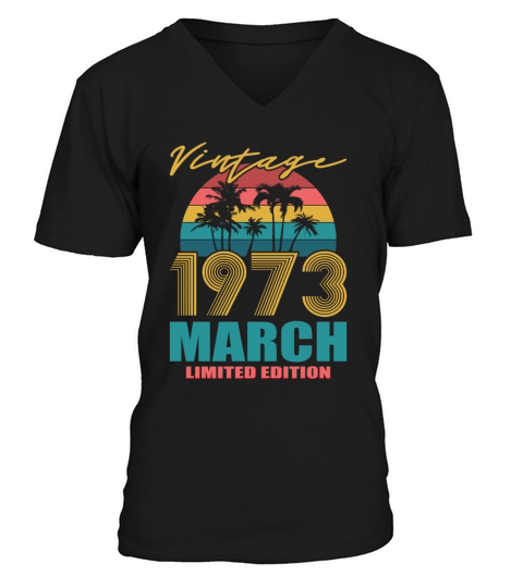 50th birthday march 1973 vintage 1973 V-Neck T-shirt