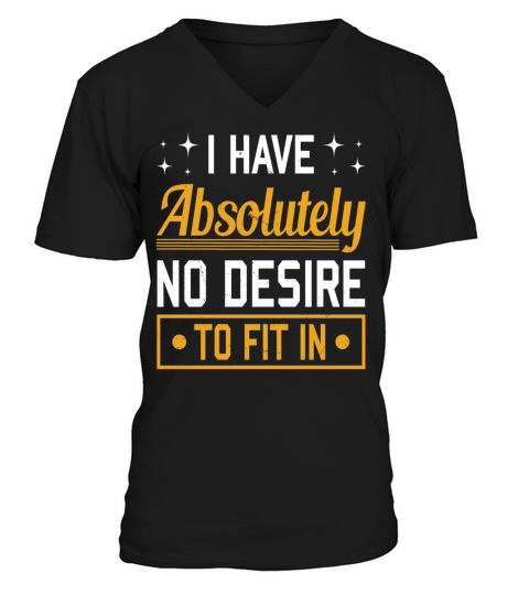 I Have Absolutely No Desire To Fit In Introvert V-Neck T-shirt