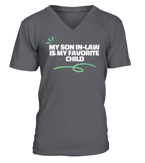 My Son In Law Is My Favorite Child Funny V-Neck T-shirt