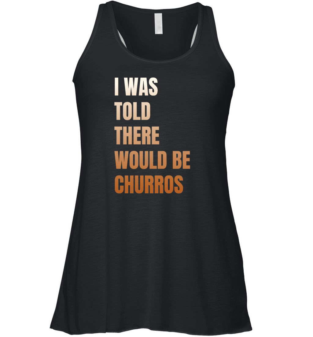 I Was Told There Would Be Churros Women's Flowy Tank Top