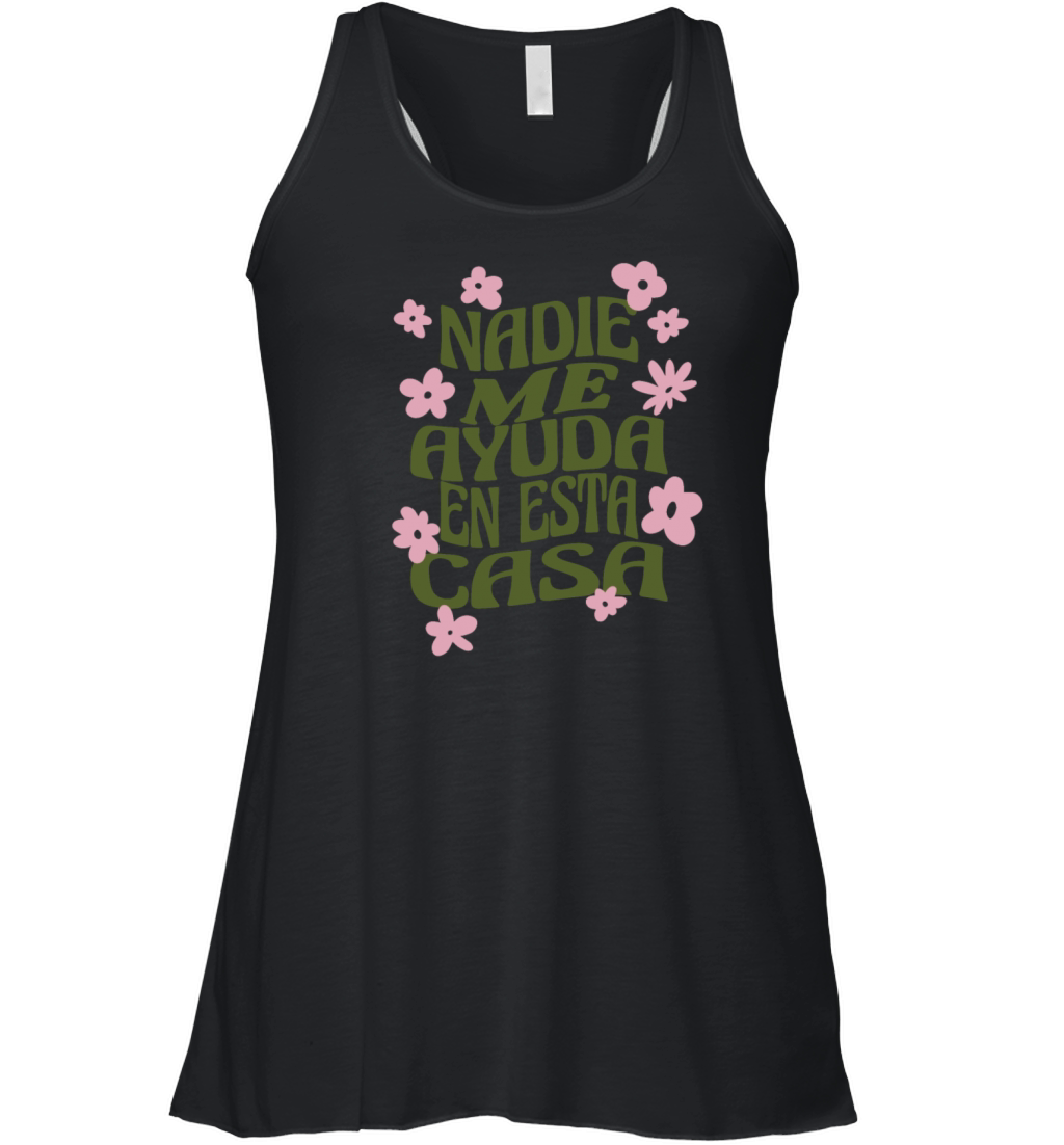 Nadie Me Ayuda En Esta Casa Funny Spanish Mom Women's Flowy Tank Top