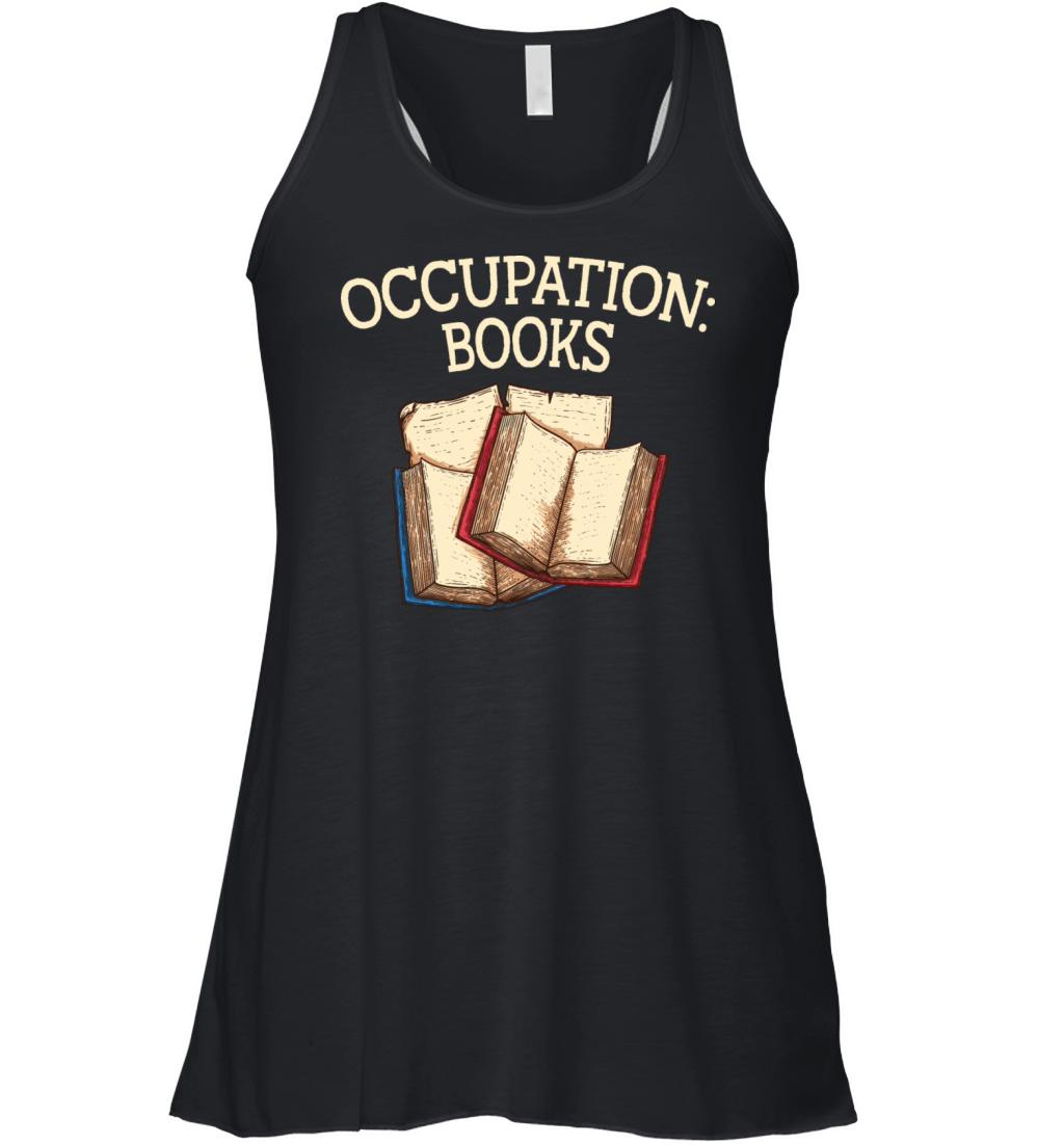 Occupation Books Funny Book Lover Humor Bookworm H Women's Flowy Tank Top