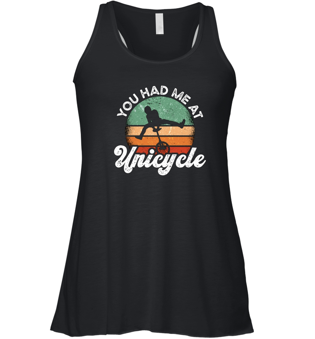 Unicycle You Had Me At Retro Unicycling Unicyclist Women's Flowy Tank Top