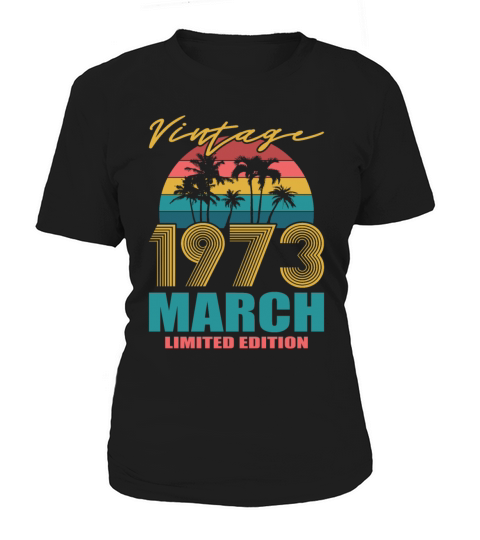 50th birthday march 1973 vintage 1973 Women's T-Shirt