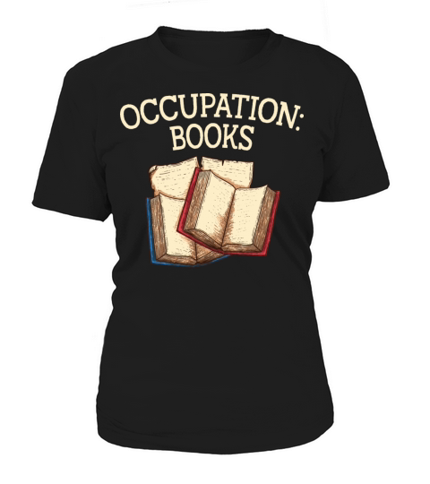 Occupation Books Funny Book Lover Humor Bookworm H Women's T-Shirt