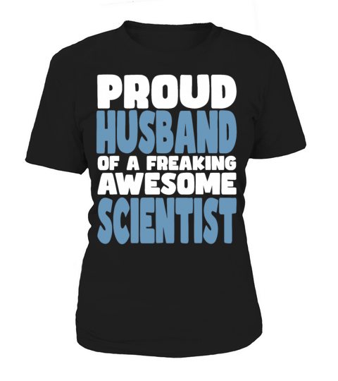 Proud Husband of freaking awesome Scientist Women's T-Shirt