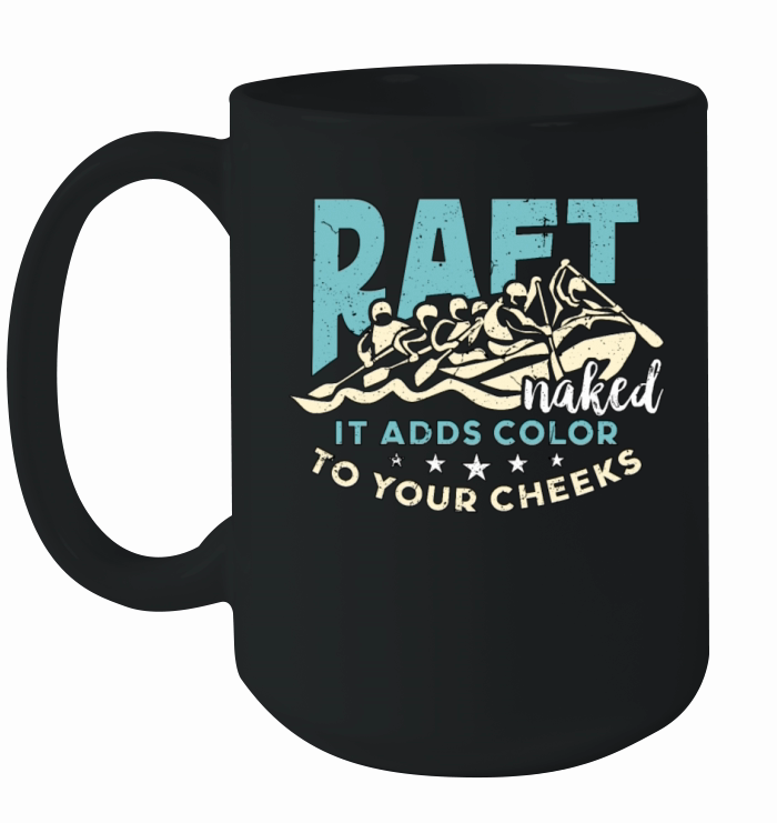 Rafting Raft Naked It Adds Color Kayaking Boating Ceramic Mug