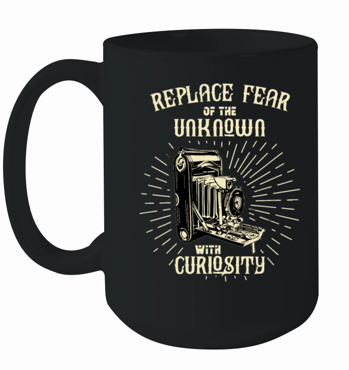 replace fear of the unknown Ceramic Mug