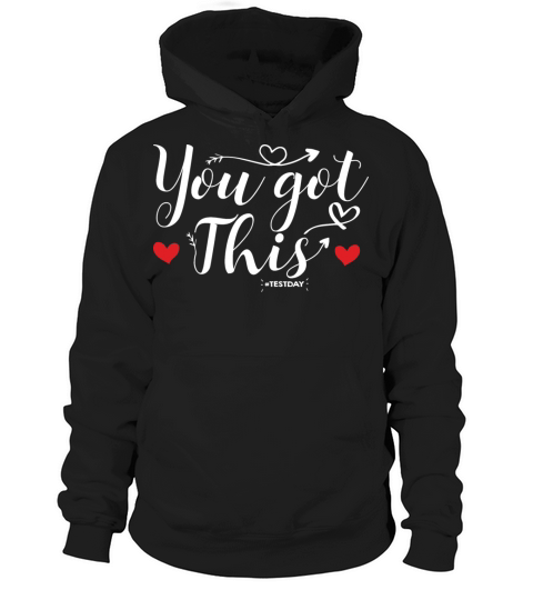 Test Day Teacher You Got This Motivational Hoodie Unisex