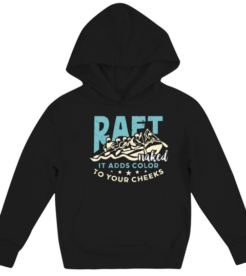 Rafting Raft Naked It Adds Color Kayaking Boating Kids Hoodie