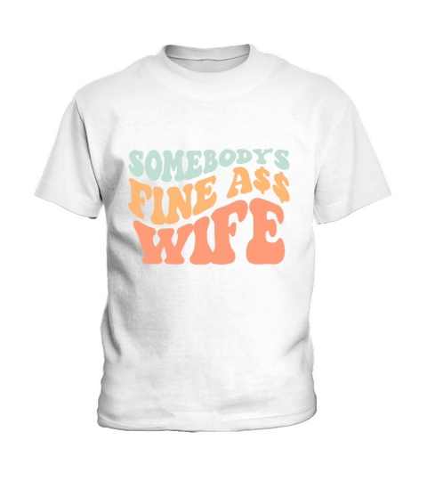 Somebodys Fine Ass Wife Retro Wavy groovy Vintage Kids T-Shirt