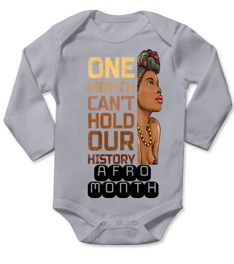 Black History One Month Can t Hold Our History Long Sleeve Baby One-Piece