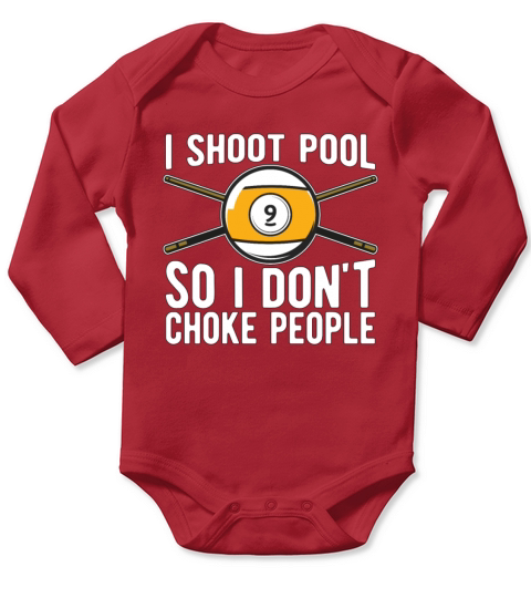 Cue Sports I Shoot Pool So I Dont Billiard Player Long Sleeve Baby One-Piece