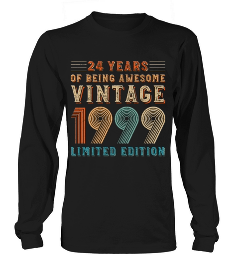 24 years of being awesome vintage 1999 limited edi Long sleeved Unisex