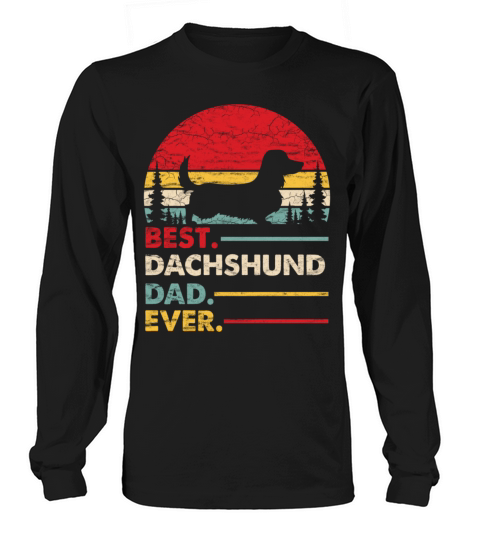 Dachshund Long Haired Best Dad Ever Gift Dog Long sleeved Unisex