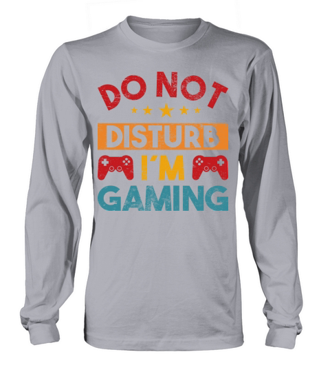 Gaming Qoute Do Not Disturb Im Gaming Vintage Long sleeved Unisex