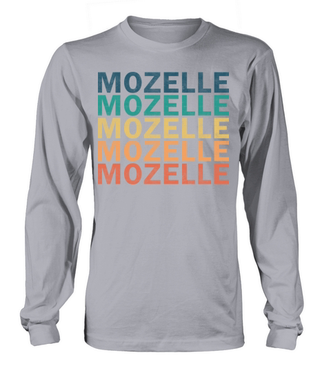 Mozelle Name T Shirt - Mozelle Vintage Retro Name Long sleeved Unisex