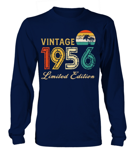Vintage 1956 Limited Edition Made In 1956 Birthday Long sleeved Unisex