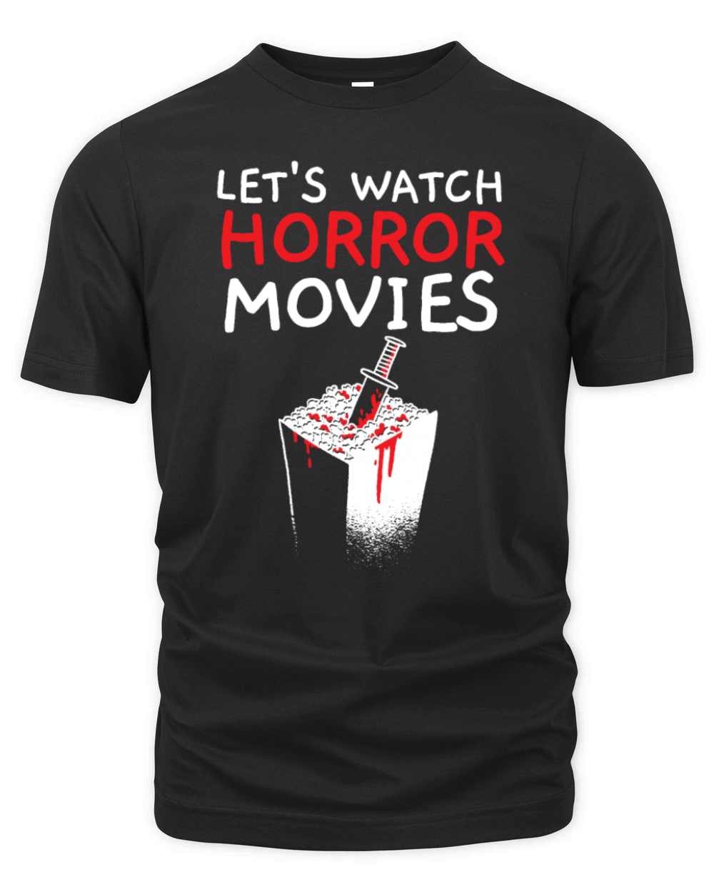Lets Watch Horror Movies Cinema Film Movie Lover Organic Unisex T-shirt