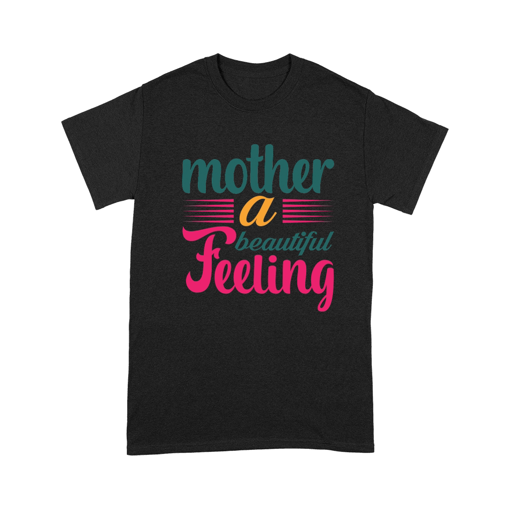 Mother A Beautiful Feeling Premium T-shirt