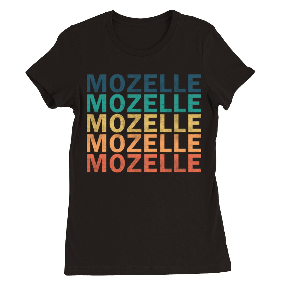Mozelle Name T Shirt - Mozelle Vintage Retro Name Premium Womens Crewneck T-shirt