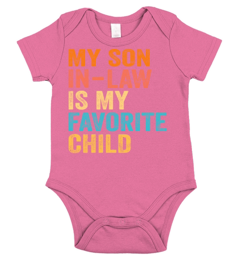My Son In Law Is My Favorite Child Matching Family Short Sleeve Baby One-Piece