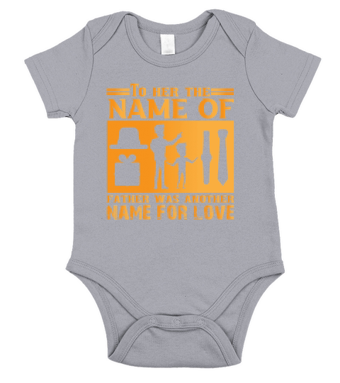 To Her The Name Of Father Was Another Name For Love Short Sleeve Baby One-Piece