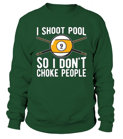 Cue Sports I Shoot Pool So I Dont Billiard Player Sweatshirt Unisex
