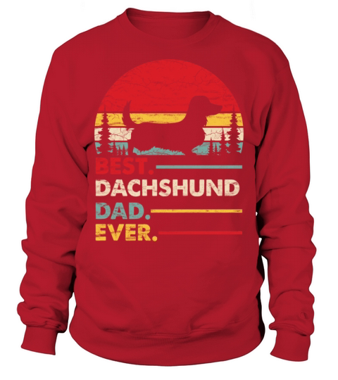 Dachshund Long Haired Best Dad Ever Gift Dog Sweatshirt Unisex