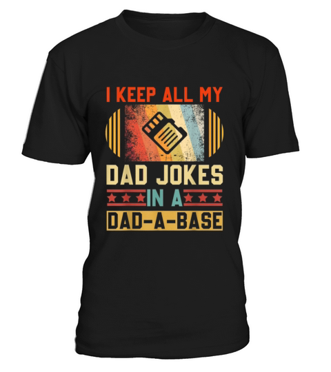 I Keep All My Dad Jokes In A Dad-A-Base Vintage T-Shirt Unisex