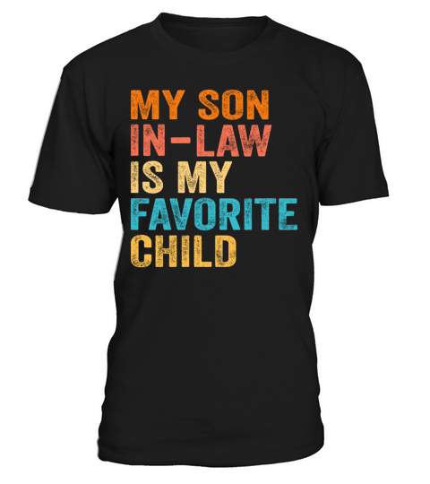My Son In Law Is My Favorite Child Matching Family T-Shirt Unisex