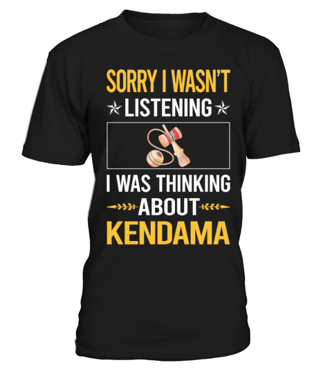 Sorry I Was Not Listening Kendama T-Shirt Unisex