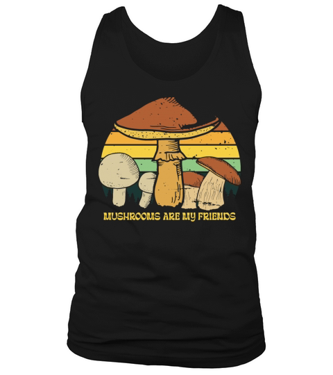 Mushrooms Are My Friends Muscles Tank Top Unisex