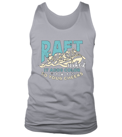 Rafting Raft Naked It Adds Color Kayaking Boating Tank Top Unisex