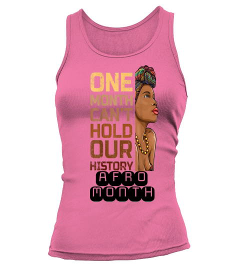 Black History One Month Can t Hold Our History Tank top Woman