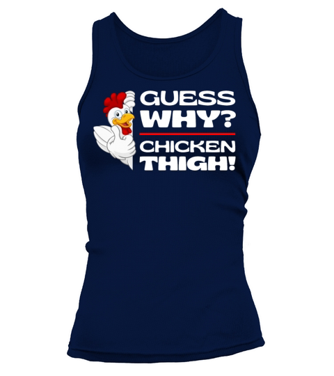 Guess Why Chicken Thigh Guess What Chickens Thighs Tank top Woman