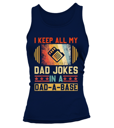 I Keep All My Dad Jokes In A Dad-A-Base Vintage Tank top Woman