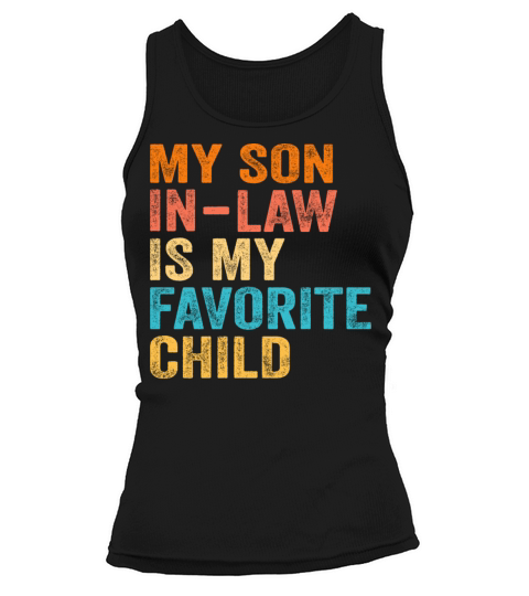 My Son In Law Is My Favorite Child Matching Family Tank top Woman