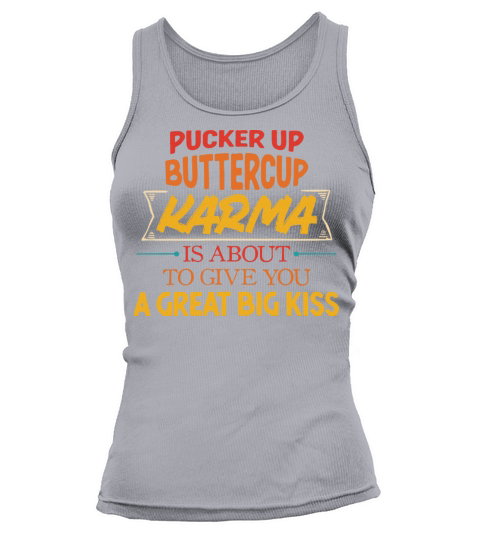 Pucker Up Buttercup Karma Tank top Woman