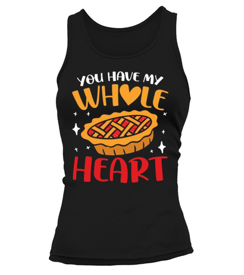 You Have My Whole Heart for a Apple Pie Lover Tank top Woman
