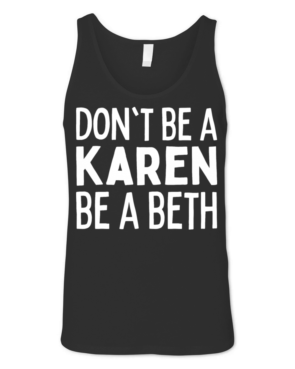 Dont Be Karen Be A Beth In A World Full Of Karens Unisex Jersey Tank