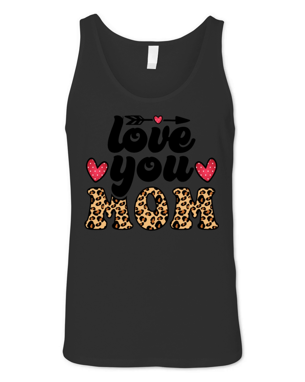 Love You Mom Celebrating Mothers Day Inspiration Unisex Jersey Tank