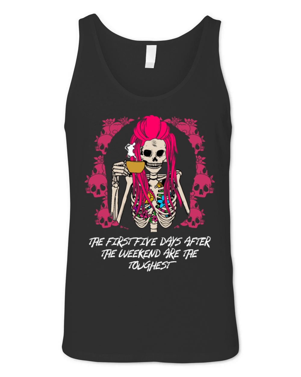 The First Five Days After Weekend Are the Toughest Unisex Jersey Tank