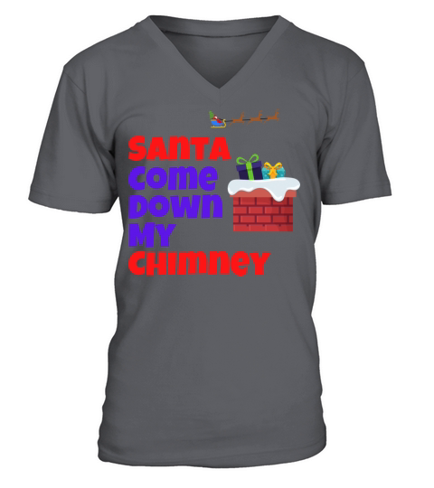Santa Come Down My Chimney Christmas Design V-Neck T-shirt