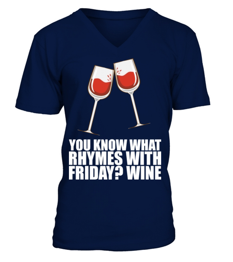 You Know What Rhymes With Friday Wine V-Neck T-shirt