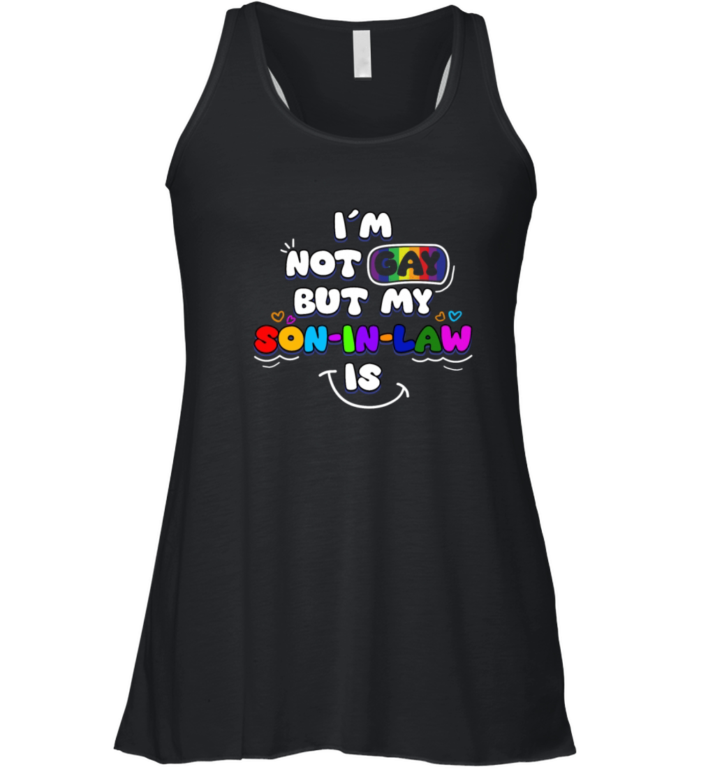 Im Not Gay But My Son In Law Is Women's Flowy Tank Top