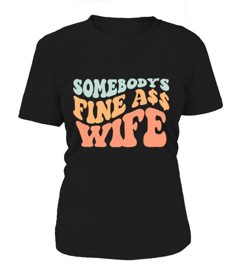 Somebodys Fine Ass Wife Retro Wavy groovy Vintage Women's T-Shirt